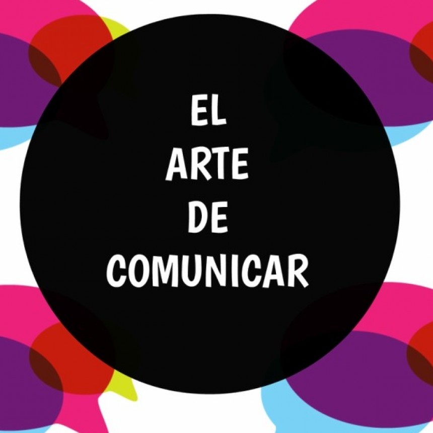 " La importancia del arte de comunicar "