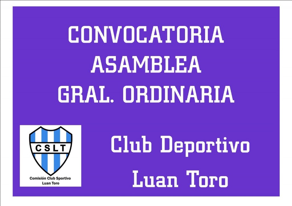 La Pampa:CONVOCATORIA ASAMBLEA GRAL. ORDINARIA ASOCIACION CIVIL CLUB DEPORTIVO LUAN TORO