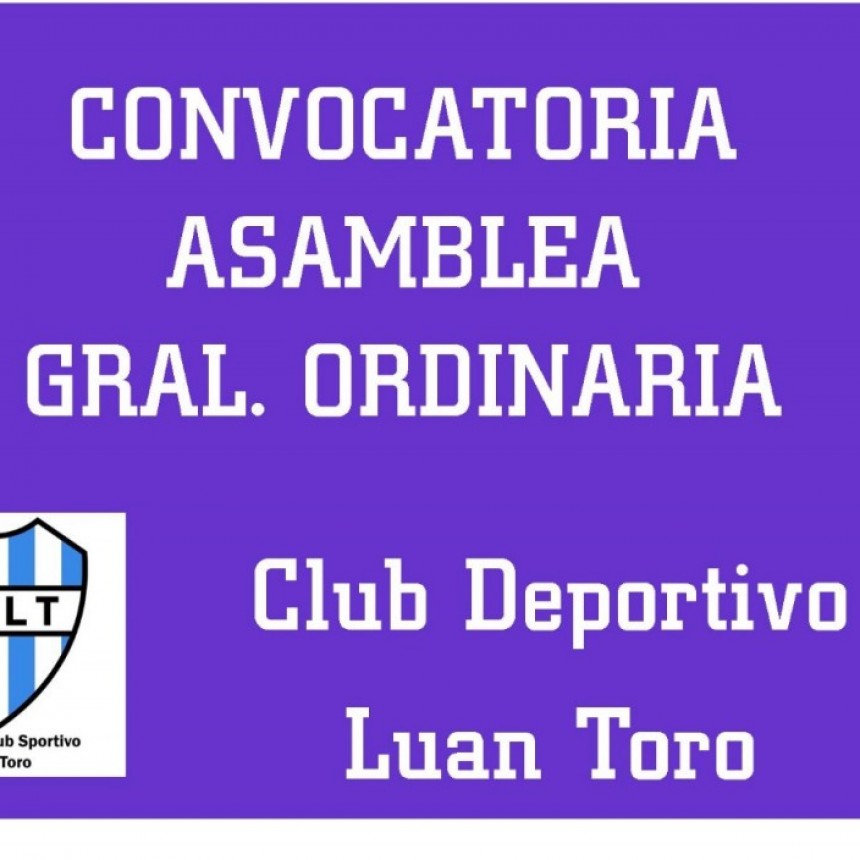 La Pampa:CONVOCATORIA ASAMBLEA GRAL. ORDINARIA ASOCIACION CIVIL CLUB DEPORTIVO LUAN TORO