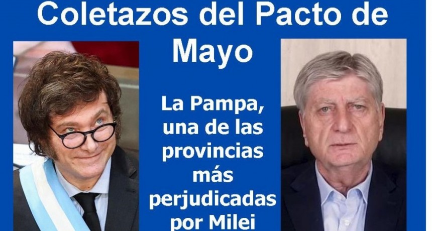 Coletazos del pacto de mayo: La Pampa es una de las provincias mas perjudicadas 