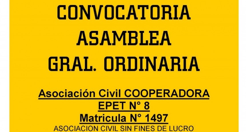 CONVOCATORIA ASAMBLEA GRAL. EXTRAORDINARIA ASOCIACION CIVIL SIN FINES DE LUCRO.Asociaci&oacute;n Civil COOPERADORA EPET N&deg; 8.-