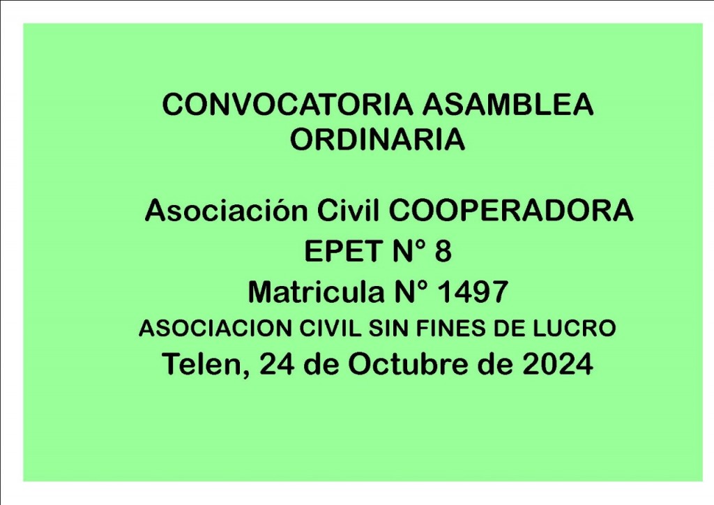 CONVOCATORIA A ASAMBLEA GENERAL ORDINARIA Asociación Civil COOPERADORA EPET N° 8