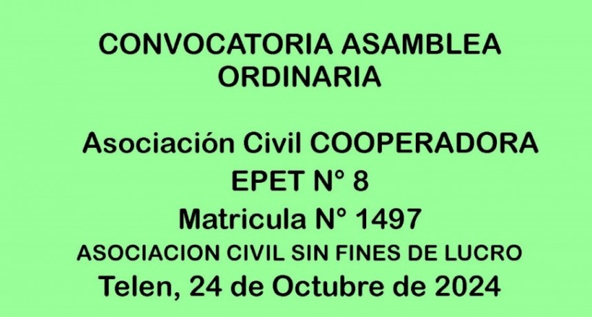 CONVOCATORIA A ASAMBLEA GENERAL ORDINARIA Asociaci&oacute;n Civil COOPERADORA EPET N&deg; 8